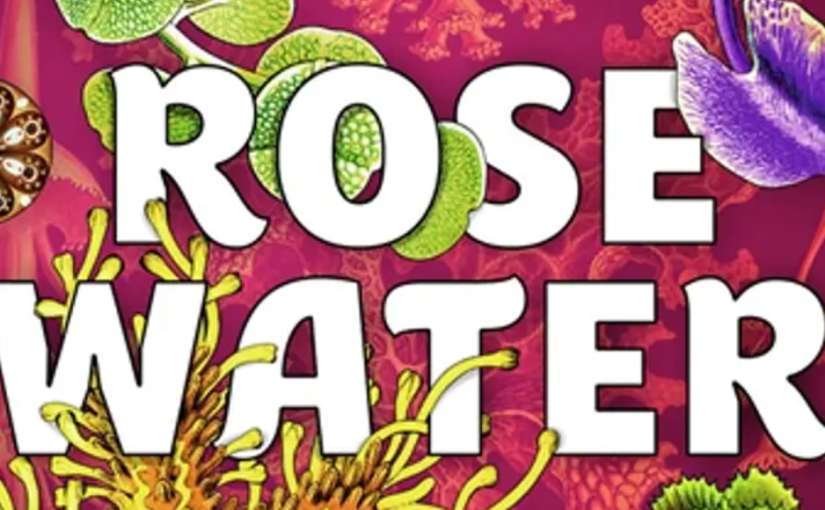 In Which I Freak Out about the Rosewater Trilogy by Tade Thompson